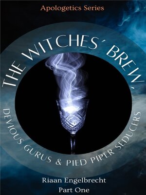 cover image of The Witches' Brew, Devious Gurus & Pied Piper Seducers Part 1